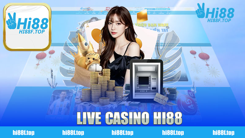 Khám Phá Thế Giới Live Casino Nhà Cái HI88 - Trải Nghiệm Đỉnh Cao Tại Nhà